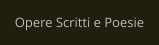 Opere Scritti e Poesie