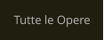 Tutte le Opere