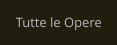 Tutte le Opere